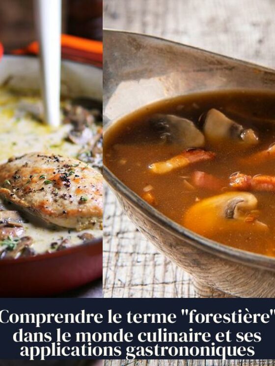 Comprendre le terme "forestière" dans le monde culinaire et ses applications gastrononiques