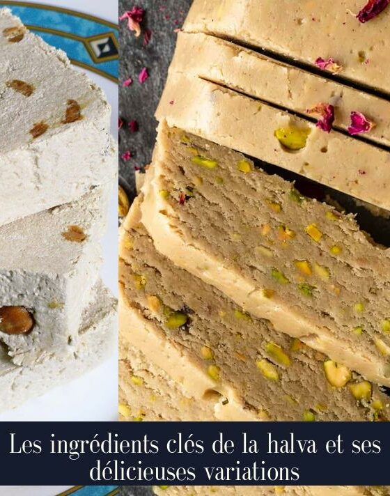 Les ingrédients clés de la halva et ses délicieuses variations