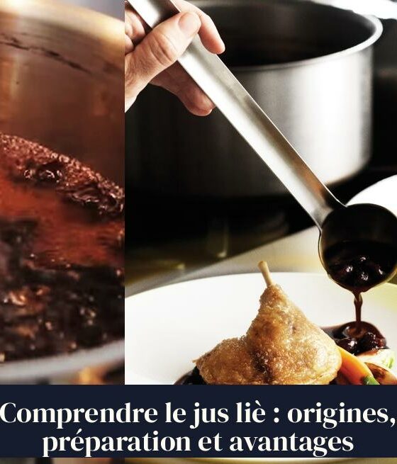 Comprendre le jus liè : origines, préparation et avantages