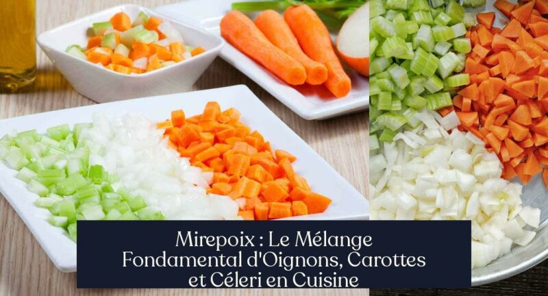 Mirepoix : Le Mélange Fondamental d'Oignons, Carottes et Céleri en Cuisine