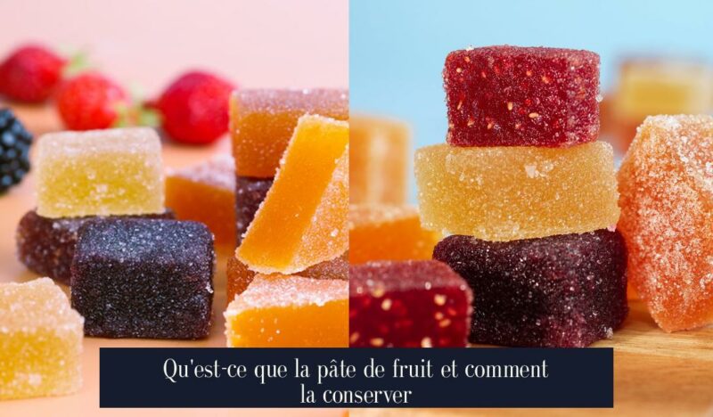 Qu'est-ce que la pâte de fruit et comment la conserver