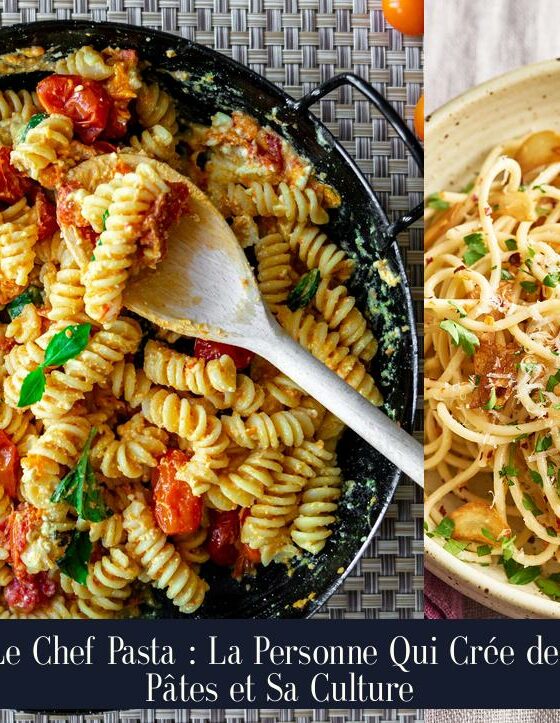 Le Chef Pasta : La Personne Qui Crée des Pâtes et Sa Culture