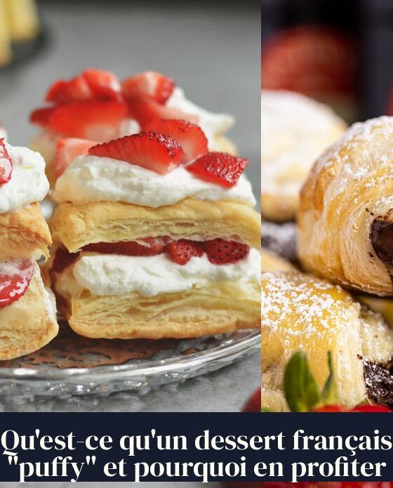 Qu'est-ce qu'un dessert français "puffy" et pourquoi en profiter