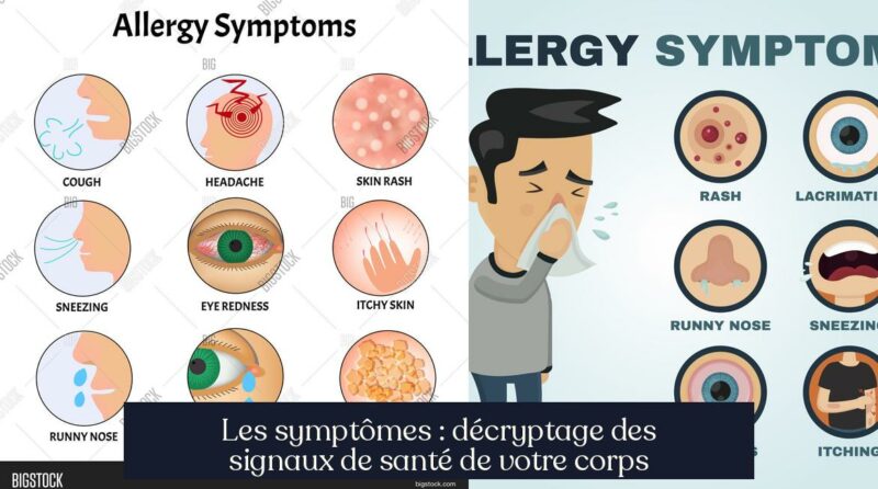 Les symptômes : décryptage des signaux de santé de votre corps
