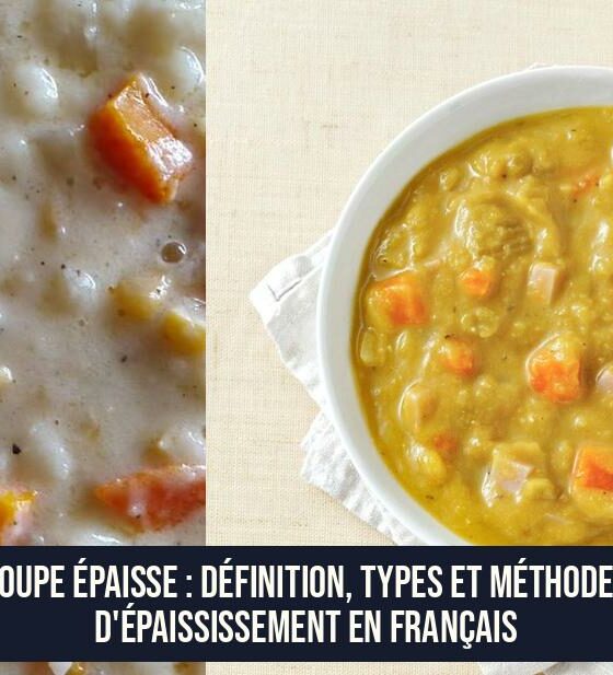 Soupe épaisse : définition, types et méthodes d'épaississement en français