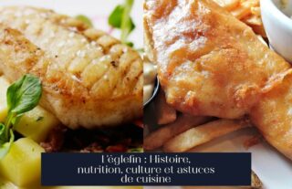 L'églefin : Histoire, nutrition, culture et astuces de cuisine
