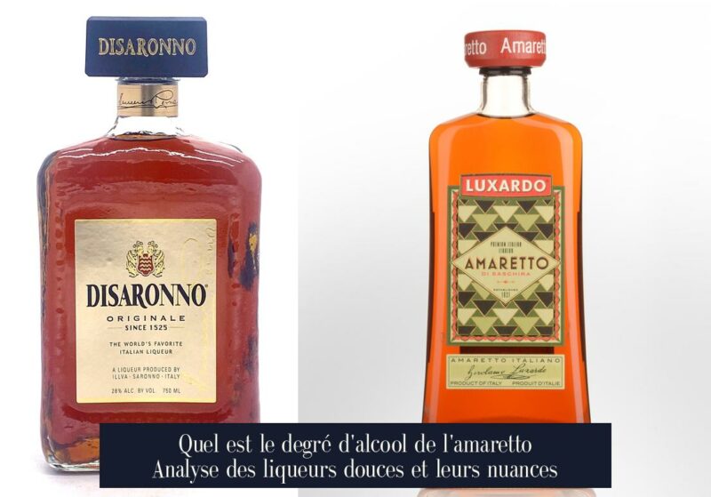 Quel est le degré d'alcool de l'amaretto Analyse des liqueurs douces et leurs nuances