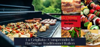La Grigliata : Comprendre le Barbecue Traditionnel Italien
