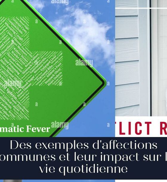 Des exemples d'affections communes et leur impact sur la vie quotidienne