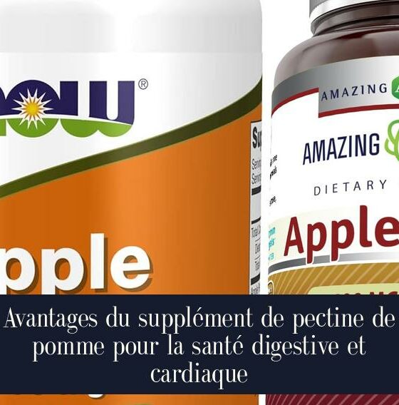 Avantages du supplément de pectine de pomme pour la santé digestive et cardiaque