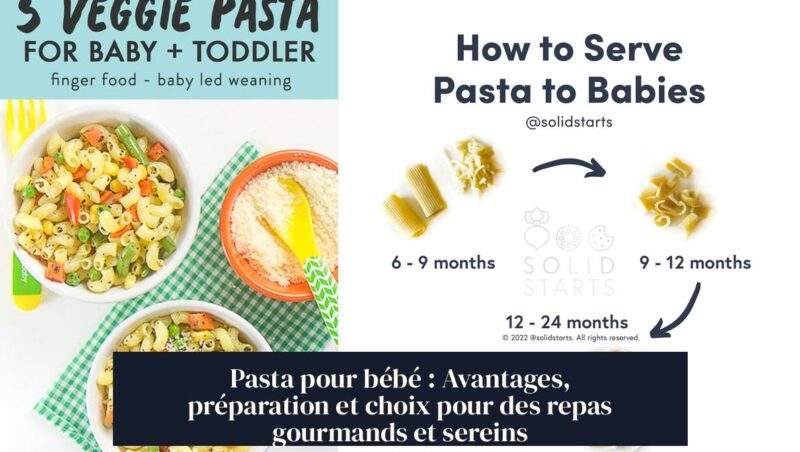 Pasta pour bébé : Avantages, préparation et choix pour des repas gourmands et sereins