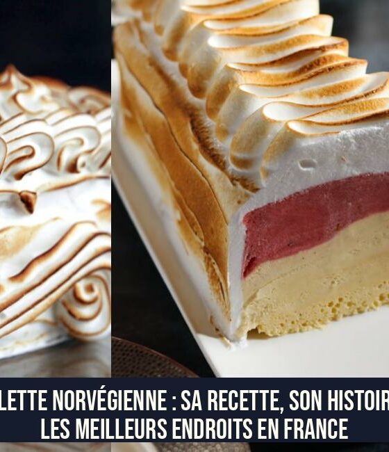 Omelette Norvégienne : Sa Recette, Son Histoire et les Meilleurs Endroits en France
