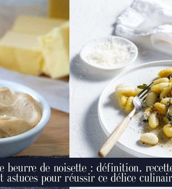 Le beurre de noisette : définition, recettes et astuces pour réussir ce délice culinaire