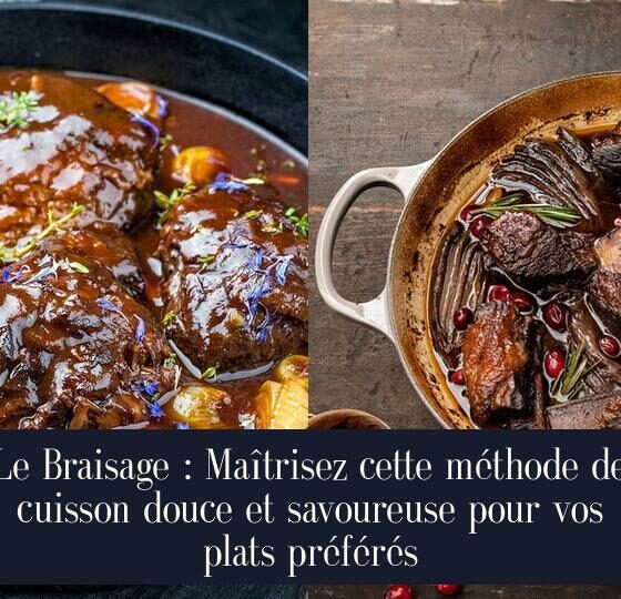 Le Braisage : Maîtrisez cette méthode de cuisson douce et savoureuse pour vos plats préférés