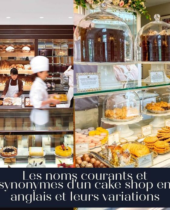 Les noms courants et synonymes d'un cake shop en anglais et leurs variations