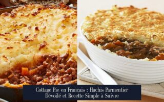 Cottage Pie en Français : Hachis Parmentier Dévoilé et Recette Simple à Suivre