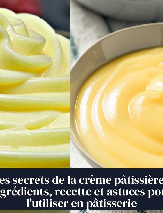 Les secrets de la crème pâtissière : ingrédients, recette et astuces pour l'utiliser en pâtisserie