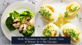 Oeufs Mayonnaise en France : Recette, Lieux et Histoire de ce Plat Classique