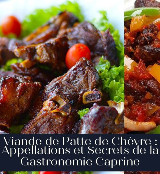 Viande de Patte de Chèvre : Appellations et Secrets de la Gastronomie Caprine