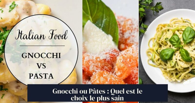 Gnocchi ou Pâtes : Quel est le choix le plus sain