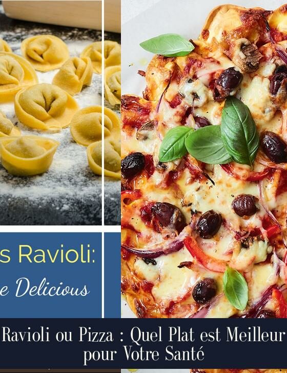 Ravioli ou Pizza : Quel Plat est Meilleur pour Votre Santé