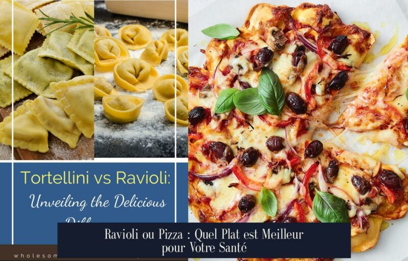 Ravioli ou Pizza : Quel Plat est Meilleur pour Votre Santé