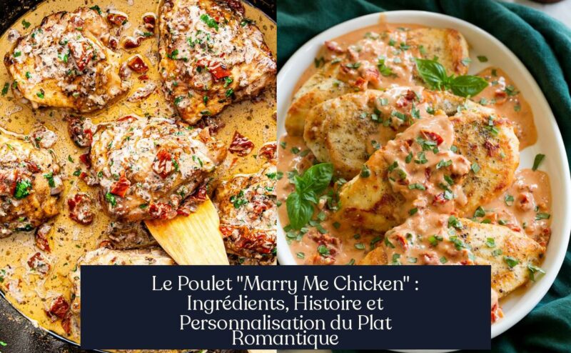 Le Poulet "Marry Me Chicken" : Ingrédients, Histoire et Personnalisation du Plat Romantique