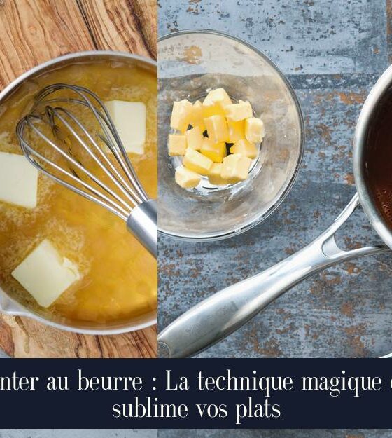 Monter au beurre : La technique magique qui sublime vos plats