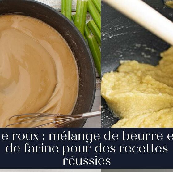 Le roux : mélange de beurre et de farine pour des recettes réussies