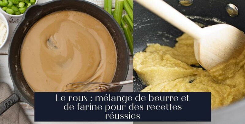 Le roux : mélange de beurre et de farine pour des recettes réussies