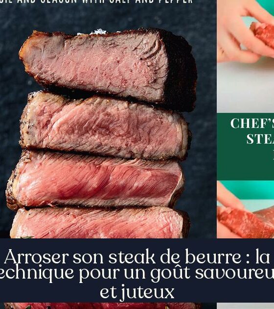 Arroser son steak de beurre : la technique pour un goût savoureux et juteux