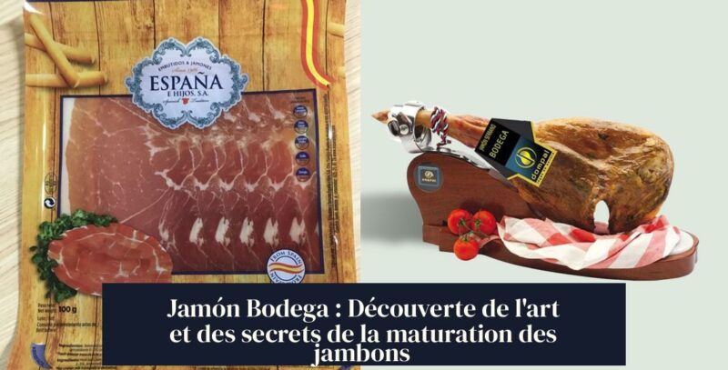 Jamón Bodega : Découverte de l'art et des secrets de la maturation des jambons