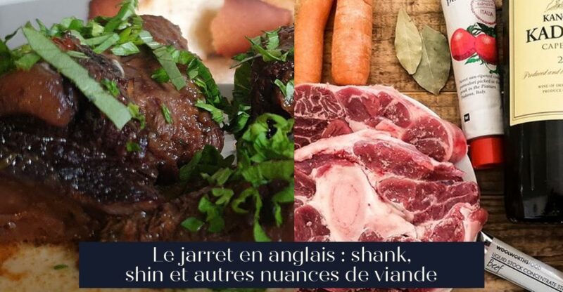 Le jarret en anglais : shank, shin et autres nuances de viande