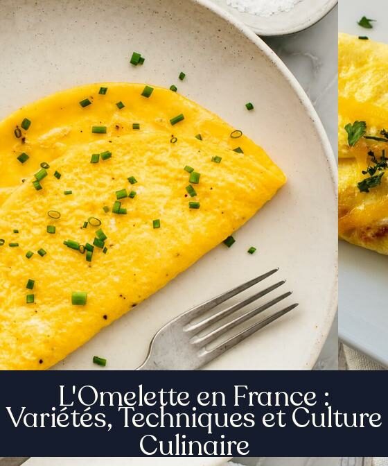 L'Omelette en France : Variétés, Techniques et Culture Culinaire