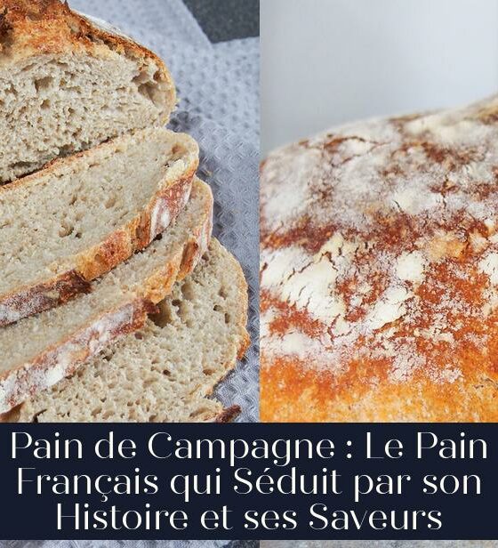 Pain de Campagne : Le Pain Français qui Séduit par son Histoire et ses Saveurs