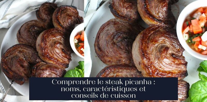 Comprendre le steak picanha : noms, caractéristiques et conseils de cuisson