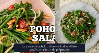 La salade de pohole : découverte d'un délice hawaïen et astuces de préparation