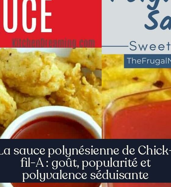 La sauce polynésienne de Chick-fil-A : goût, popularité et polyvalence séduisante