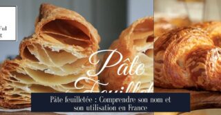 Pâte feuilletée : Comprendre son nom et son utilisation en France