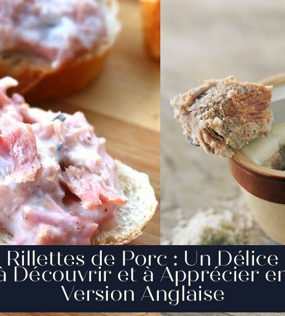 Rillettes de Porc : Un Délice à Découvrir et à Apprécier en Version Anglaise