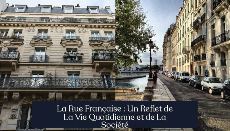 La Rue Française : Un Reflet de La Vie Quotidienne et de La Société
