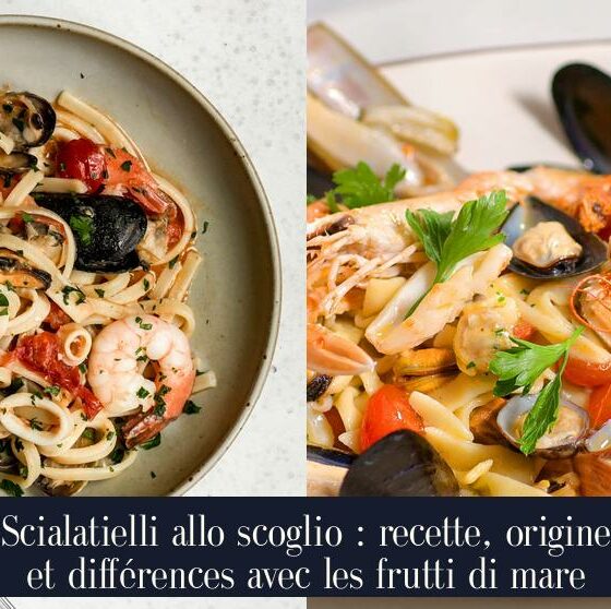 Scialatielli allo scoglio : recette, origine et différences avec les frutti di mare