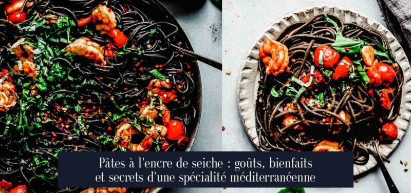 Pâtes à l'encre de seiche : goûts, bienfaits et secrets d'une spécialité méditerranéenne
