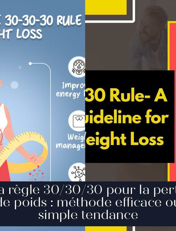 La règle 30/30/30 pour la perte de poids : méthode efficace ou simple tendance