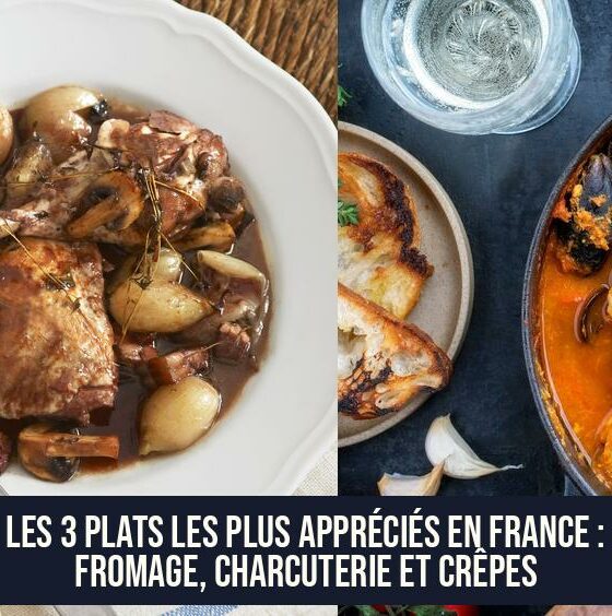Les 3 plats les plus appréciés en France : Fromage, Charcuterie et Crêpes