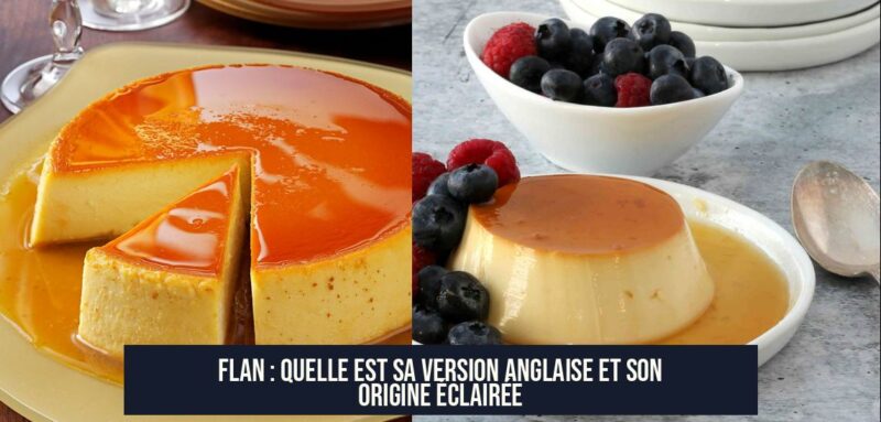 Flan : Quelle est sa version anglaise et son origine éclairée