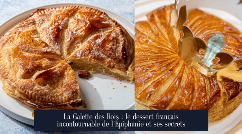 La Galette des Rois : le dessert français incontournable de l'Épiphanie et ses secrets