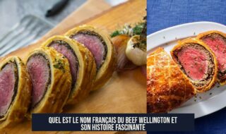 Quel est le nom français du Beef Wellington et son histoire fascinante