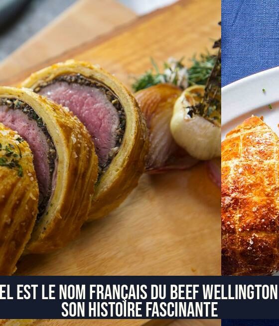 Quel est le nom français du Beef Wellington et son histoire fascinante