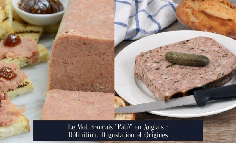 Le Mot Français "Pâté" en Anglais : Définition, Dégustation et Origines
